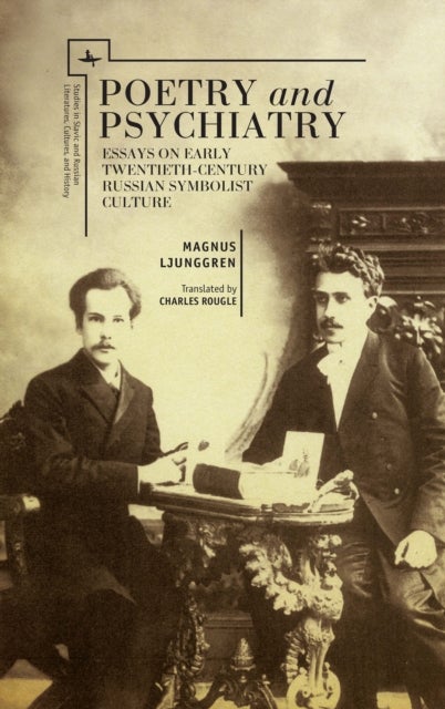 Poetry and Psychiatry - Essays on Early Twentieth-Century Russian Symbolist Culture