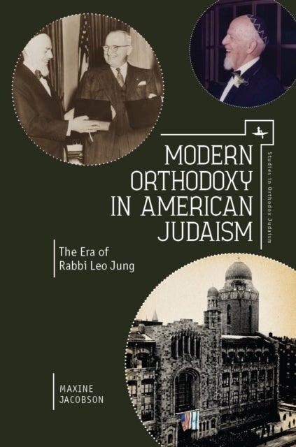 Modern Orthodoxy in American Judaism - The Era of Rabbi Leo Jung