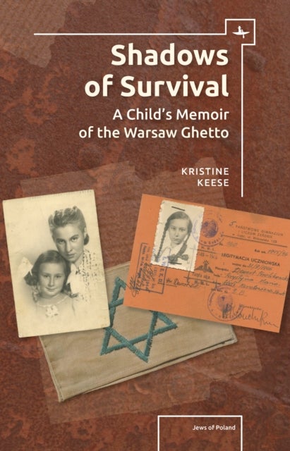 Shadows of Survival - A Child's Memoir of the Warsaw Ghetto
