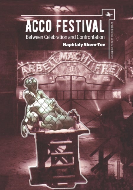 Acco Festival - Between Celebration and Confrontation