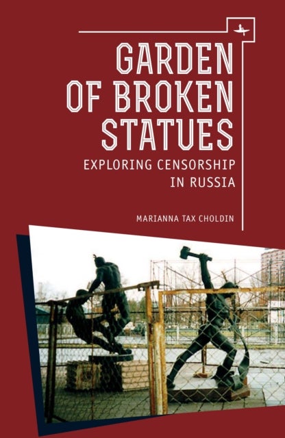 Garden of Broken Statues - Exploring Censorship in Russia