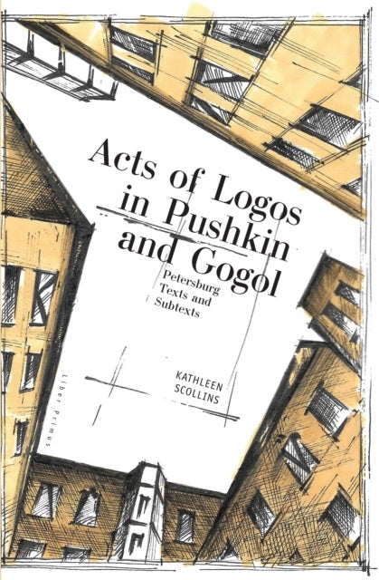 Acts of Logos in Pushkin and Gogol - Petersburg Texts and Subtexts