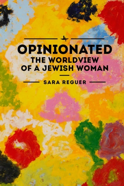 Opinionated - The World View of a Jewish Woman