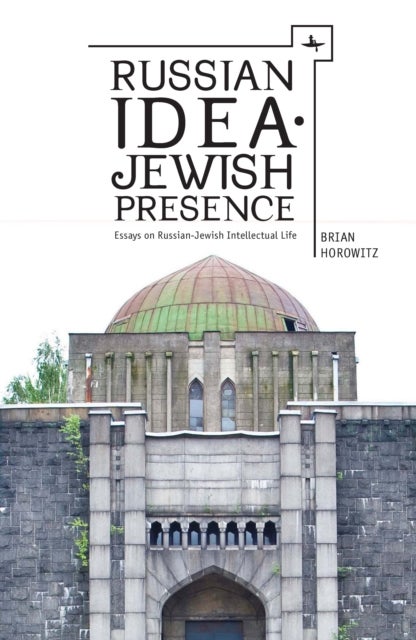 Russian Idea—Jewish Presence - Essays on Russian-Jewish Intellectual Life