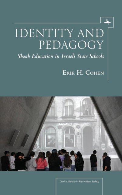 Identity and Pedagogy - Shoah Education in Israeli State Schools