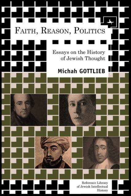 Faith, Reason, Politics - Essays on the History of Jewish Thought