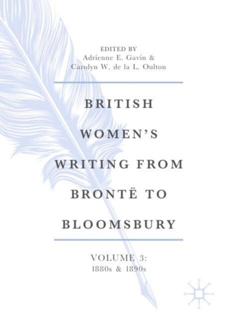 British Women’s Writing from Bronte to Bloomsbury, Volume 3 - 1880s and 1890s