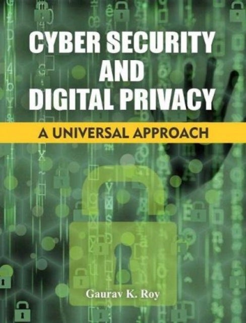 Cyber Security and Digital Privacy - A Universal Approach