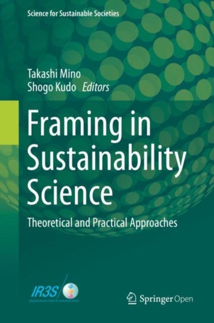 Framing in Sustainability Science - Theoretical and Practical Approaches