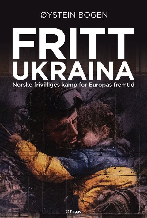 Fritt Ukraina - norske frivilliges kamp for Europas fremtid