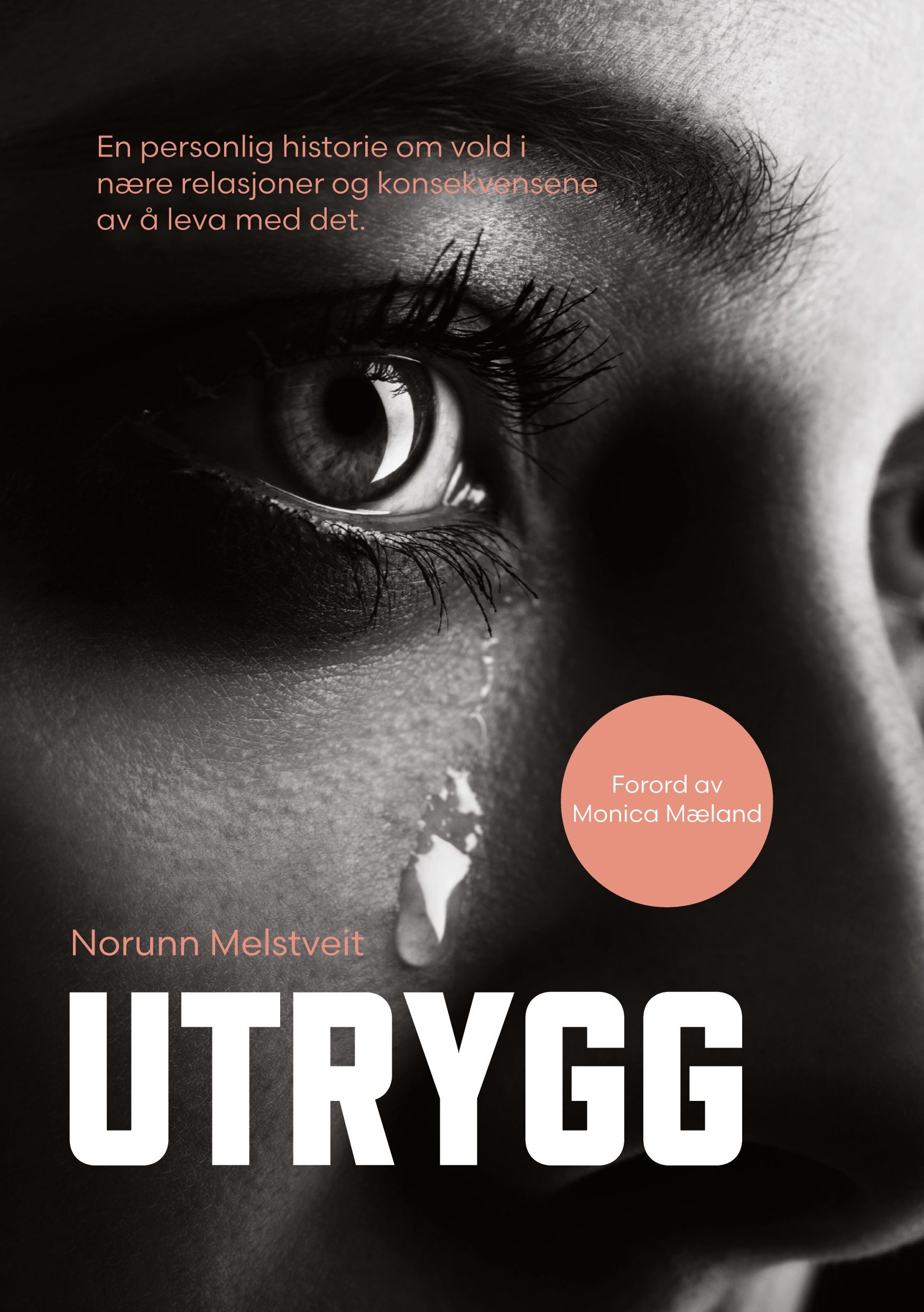 Utrygg - ein personlig historie om psykisk vold i nære relasjoner og konsekvensene av å leva med det