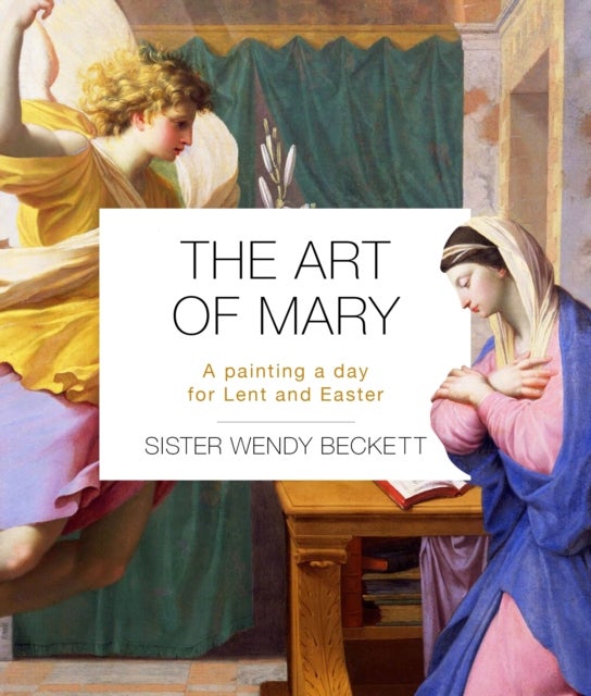 The Art of Mary - A Painting a Day for Lent and Easter