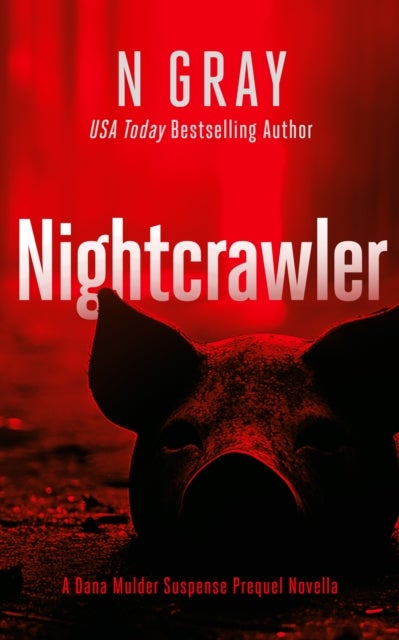 Nightcrawler - Dana Mulder Suspense Thriller Prequel