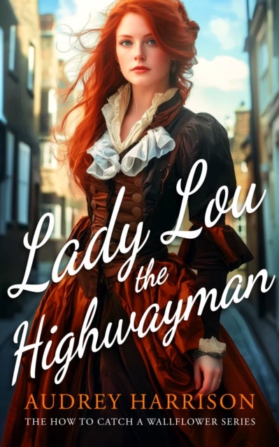 Lady Lou the Highwayman - A Regency Romance