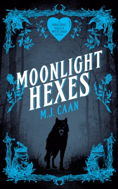 Moonlight Hexes - Singing Falls Witches: Book Five