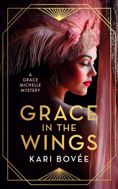 Grace In The Wings - A 1920's Grace Michelle Murder Mystery
