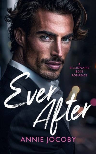 Ever After - A Billionaire Boss Romance