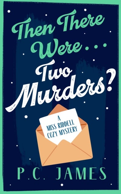 Then There Were... Two Murders? - A Cozy Historical Mystery of Murder, Deception, and a Sharp Female Sleuth