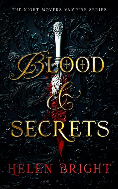 Blood & Secrets - A steamy vampire romance with a protective hero, a broken heart, and secrets that burn