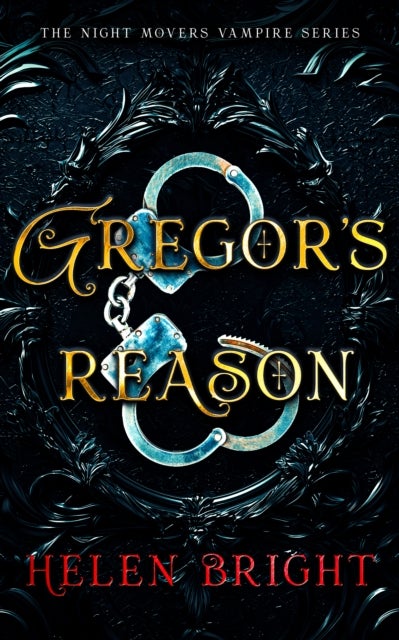 Gregor's Reason - A steamy vampire romance with a dominant hero, shattered trust, and fierce emotional heat