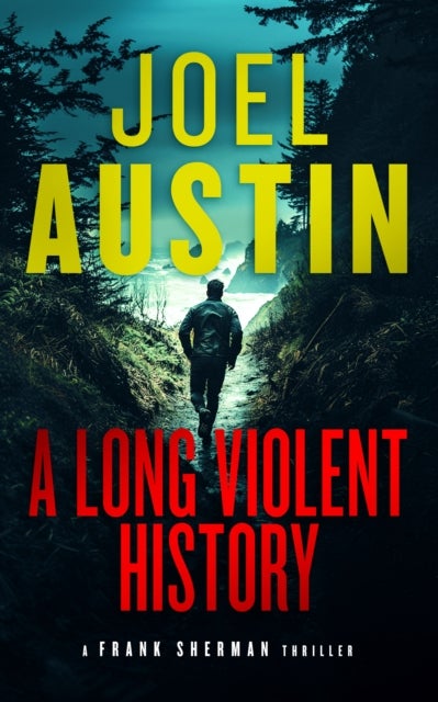 A Long Violent History - A Military Thriller Where Every Lie Leads to a Loaded Gun