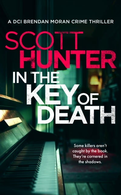 In the Key of Death - A Crime Thriller Where an Old Enemy Plays a New Game