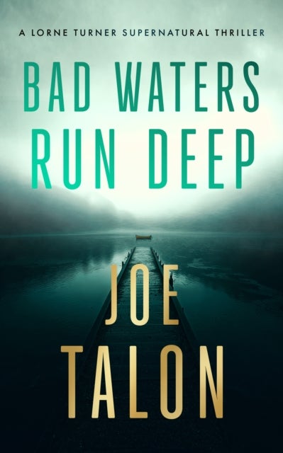 Bad Waters Run Deep - A supernatural mystery of a drowned village and a vengeful river god