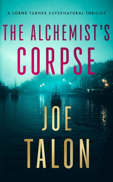 The Alchemist's Corpse - A supernatural mystery where old saints meet modern cults