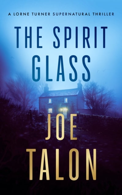 The Spirit Glass - A supernatural mystery where the ghosts of the past become the demons of the future