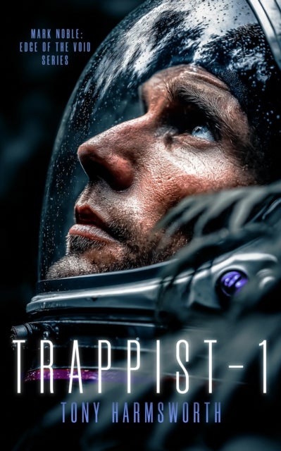 Trappist-1 - A Sci-Fi Tale of Interstellar Discovery With Horrific Consequences