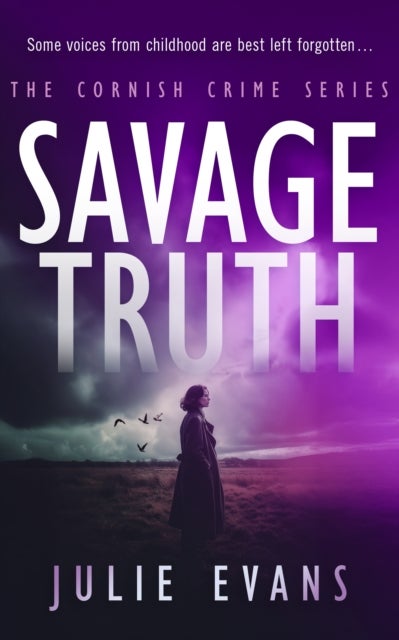 Savage Truth - A Gripping Cornish Crime Thriller