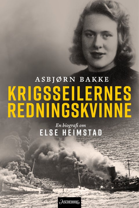 Krigsseilernes redningskvinne - en biografi om Else Heimstad
