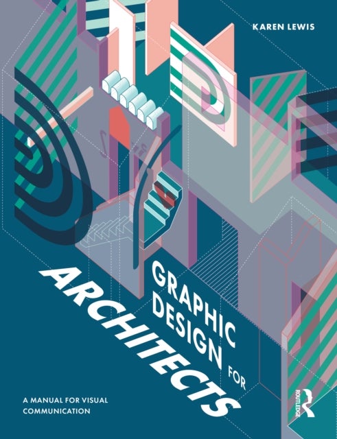 Graphic Design for Architects - A Manual for Visual Communication