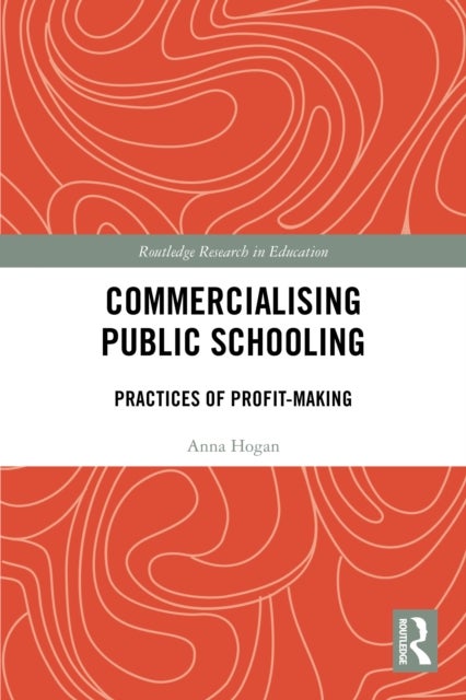 Commercialising Public Schooling - Practices of Profit-Making