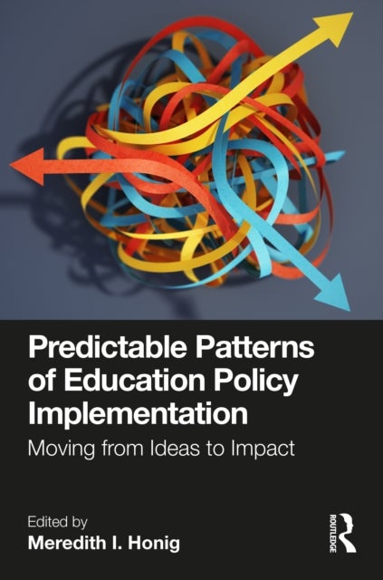 Predictable Patterns of Education Policy Implementation - Moving from Ideas to Impact