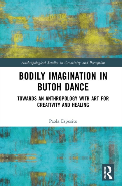 Bodily Imagination in Butoh Dance