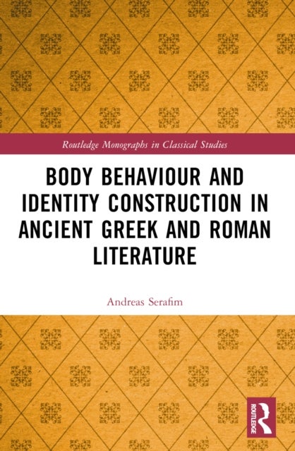 Body Behaviour and Identity Construction in Ancient Greek and Roman Literature