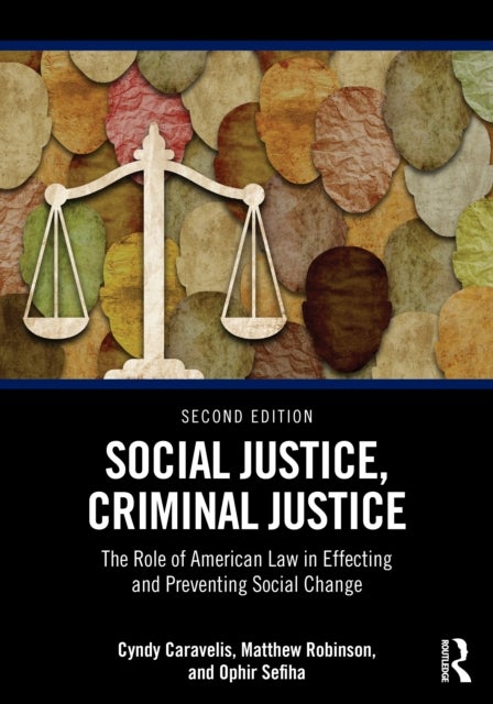 Social Justice, Criminal Justice - The Role of American Law in Effecting and Preventing Social Change