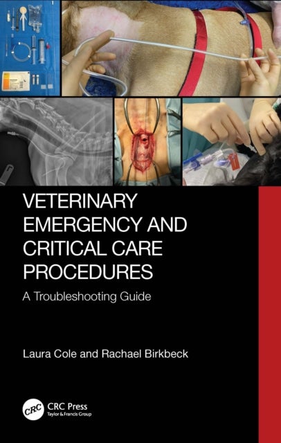 Veterinary Emergency and Critical Care Procedures - A Troubleshooting Guide