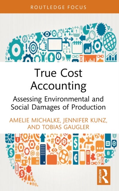 True Cost Accounting - Assessing Environmental and Social Damages of Production