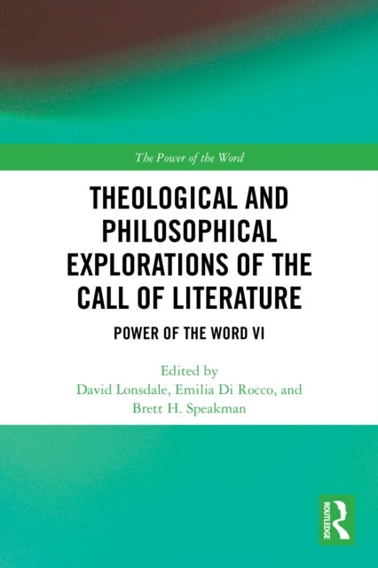 Theological and Philosophical Explorations of the Call of Literature - Power of the Word VI