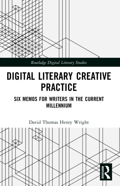 Digital Literary Creative Practice - Six Memos for Writers in the Current Millennium