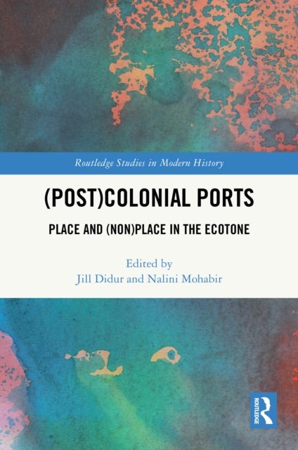 (Post)Colonial Ports - Place and (Non)Place in the Ecotone