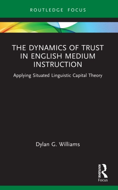 The Dynamics of Trust in English Medium Instruction - Applying Situated Linguistic Capital Theory