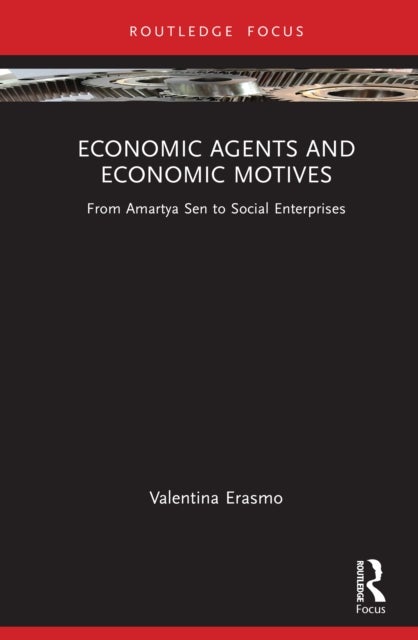 Economic Agents and Economic Motives - From Amartya Sen to Social Enterprises