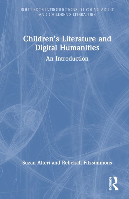 Children’s Literature and Digital Humanities - An Introduction