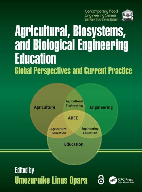 Agricultural, Biosystems, and Biological Engineering Education - Global Perspectives and Current Practice