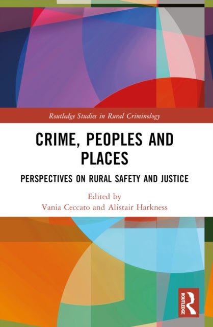 Crime, Peoples and Places - Perspectives on Rural Safety and Justice