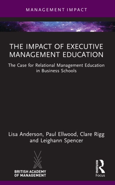 The Impact of Executive Management Education - The Case for Relational Management Education in Business Schools
