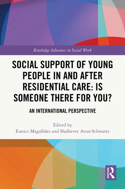 Social Support of Young People in and after Residential Care: Is Someone There for You? - An International Perspective